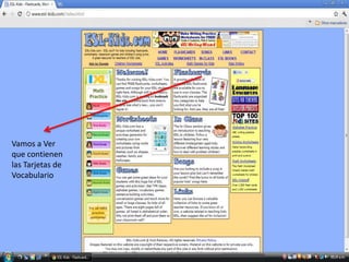 Vamos a Ver
que contienen
las Tarjetas de
Vocabulario
 