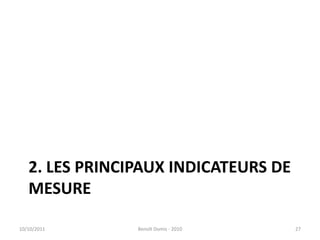 2. les principaux indicateurs de mesure24/09/2011Benoît Domis - 201027