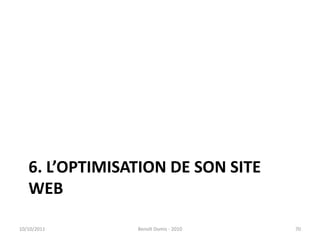 6. l’optimisation de son site web24/09/2011Benoît Domis - 201070