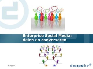Enterprise Social Media:
              delen en converseren

              Delen en converseren



© Digipolis
 