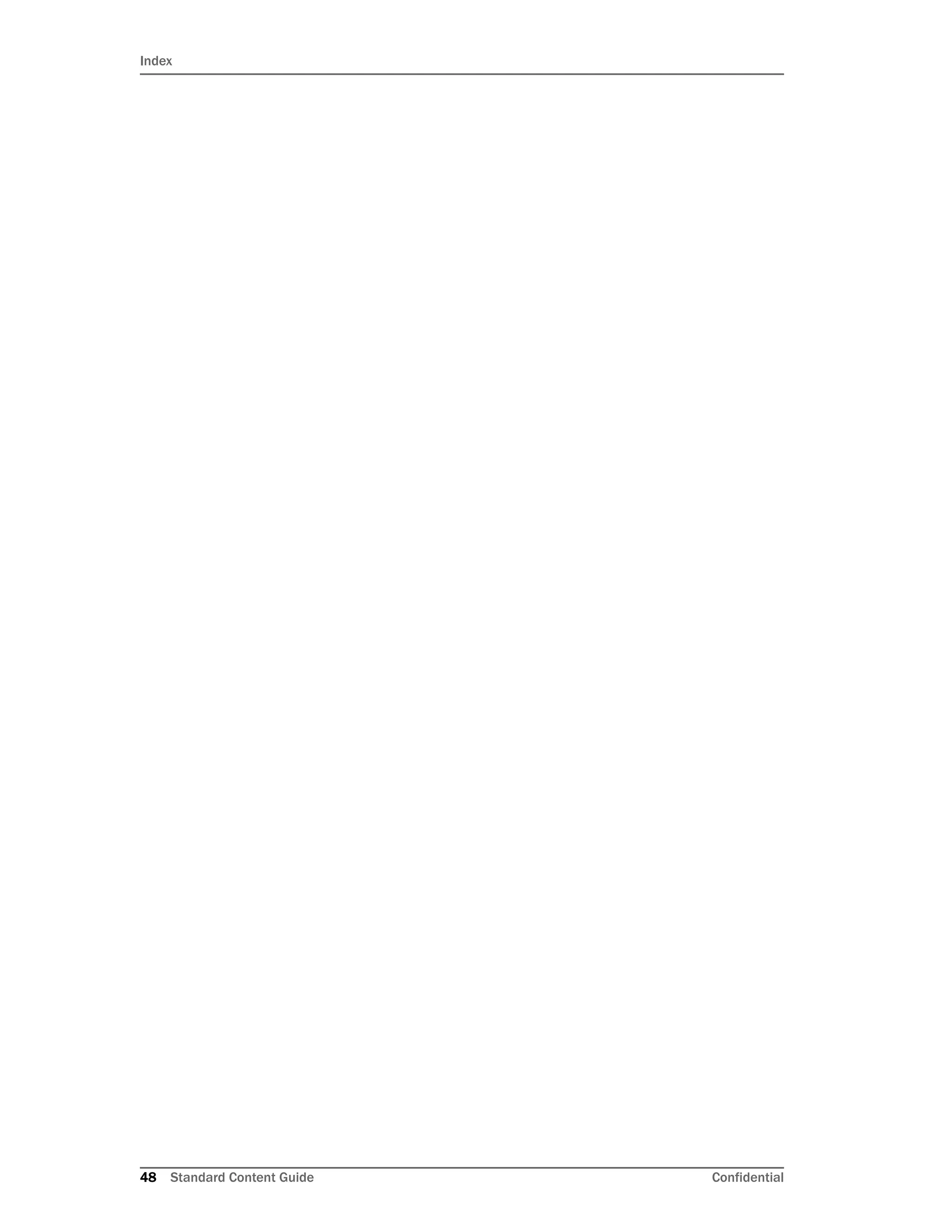 Index
48 Standard Content Guide Confidential
 