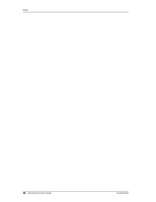 Index
48 Standard Content Guide Confidential
 
