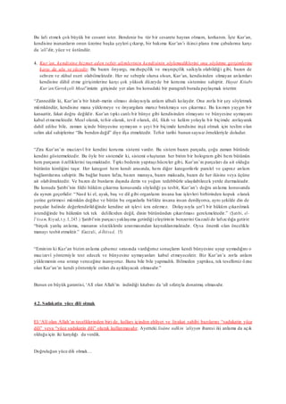 Bu lafı etmek çok büyük bir cesaret ister. Bendeniz bu tür bir cesarete hayran olmam, korkarım. İşte Kur’an,
kendisine inananların onun üzerine başka şeyleri çıkarıp, bir bakıma Kur’an’ı ikinci plana itme çabalarına karşı
da ‘alî’dir, yüce ve üstündür.
4. Kur’an, kendisine hizmet eden tefsir alimlerinin kendisinin söylemediklerini ona söyletme girişimlerine
karşı da ulu ve yücedir. Bu bazen önyargı, mezhepçilik ve meşrepçilik saikıyla olabildiği gibi, bazen de
sehven ve zühul eseri olabilmektedir. Her ne sebeple olursa olsun, Kur’an, kendisinden olmayan anlamları
kendisine dâhil etme girişimlerine karşı çok yüksek düzeyde bir koruma sistemine sahiptir. Hayat Kitabı
Kur’an/Gerekçeli Meal’imizin girişinde yer alan bu konudaki bir paragrafı burada paylaşmak isterim:
“Zannedilir ki, Kur’an’a bir hitab-metin olması dolayısıyla anlam idhali kolaydır. Ona zorla bir şey söyletmek
mümkündür, kendisine mana yüklemeye ve önyargılara maruz bırakmaya ses çıkarmaz. Bu kısmen yaygın bir
kanaattir, fakat doğru değildir. Kur’an tıpkı canlı bir bünye gibi kendisinden olmayanı ve bünyesine uymayanı
kabul etmemektedir. Meal olarak, tefsir olarak, tevil olarak, dil, fıkıh ve kelâm yoluyla bir biçimde zorlayarak
dahil edilse bile, zaman içinde bünyesine uymayan o şeyi bir biçimde kendisine inşâ olmak için teslim olan
selim akıl sahiplerine “Bu benden değil” diye ifşa etmektedir. Tefsir tarihi bunun sayısız örnekleriyle doludur.
“Zira Kur’an’ın mucizevî bir kendini koruma sistemi vardır. Bu sistem bazen parçada, çoğu zaman bütünde
kendini göstermektedir. Bu öyle bir sistemdir ki, sistemi oluşturan her birim bir hologram gibi hem bütünün
hem parçanın özelliklerini taşımaktadır. Tıpkı bedenin yapıtaşı hücreler gibi, Kur’an’ın parçaları da ait olduğu
bütünün kimliğini taşır. Her kategori hem kendi arasında, hem diğer kategorilerle paralel ve çapraz anlam
bağlantılarına sahiptir. Bu bağlar bazen lafza, bazen manaya, bazen maksada, bazen de her ikisine veya üçüne
ait olabilmektedir. Ve bazen de bunların dışında derin ve yoğun tedebbürle ulaşılabilecek yerde durmaktadır.
Bu konuda Şatıbi’nin fıkhi hüküm çıkarma konusunda söylediği şu tesbit, Kur’an’ı doğru anlama konusunda
da aynen geçerlidir: “Nasıl ki el, ayak, baş ve dil gibi organların insana has işlevleri birbirinden kopuk olarak
yerine getirmesi mümkün değilse ve bütün bu organlarla birlikte insana insan deniliyorsa, aynı şekilde din de
parçalar halinde değerlendirildiğinde kendine ait işlevi icra edemez. Dolayısıyla şer’î bir hüküm çıkarılmak
istendiğinde bu hükmün tek tek delillerden değil, dinin bütününden çıkarılması gerekmektedir.” (Şatıbi, el-
İ’tisam, Riyad, t.y. I, 245.) Şatıbî’nin parçacı yaklaşıma getirdiği eleştirinin benzerini Gazzali de lafızcılığa getirir:
“birçok yanlış anlama, mananın sözcüklerde aranmasından kaynaklanmaktadır. Oysa önemli olan öncelikle
manayı tesbit etmektir.” (Gazzali, el-İktisad, 15)
“Eminim ki Kur’an bizim anlama çabamız sırasında vardığımız sonuçların kendi bünyesine uyup uymadığını o
mucizevî yöntemiyle test edecek ve bünyesine uymayanları kabul etmeyecektir. Biz Kur’an’a zorla anlam
yüklemenin ona ıstırap vereceğine inanıyoruz. Bunu bile bile yapmadık. Bilmeden yaptıksa, tek tesellimiz özne
olan Kur’an’ın kendi yöntemiyle onları da ayıklayacak olmasıdır.”
Bunun en büyük garantisi, ‘Alî olan Allah’ın indirdiği kitabını da ‘alî sıfatıyla donatmış olmasıdır.
4.2. Sadakatin yüce dili olmak
El-‘Alî olan Allah’ın tecellilerinden biri de, kulları içinden ehliyet ve liyakat sahibi bazılarını “sadakatin yüce
dili” veya “yüce sadakatin dili” olarak kullanmasıdır. Ayetteki lisâne sıdkin ‘aliyyen ibaresi iki anlama da açık
olduğu için iki karşılığı da verdik.
Doğruluğun yüce dili olmak…
 