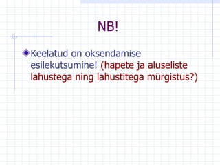NB! Keelatud on oksendamise esilekutsumine!  (hapete ja aluseliste lahustega ning lahustitega mürgistus?) 