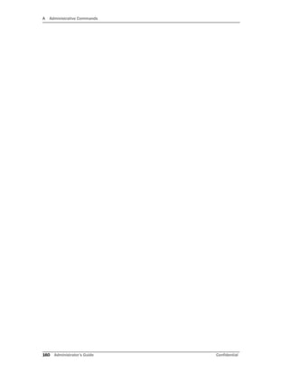 A Administrative Commands
160 Administrator’s Guide Confidential
 