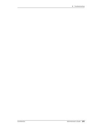 B Troubleshooting
Confidential Administrator’s Guide 175
 