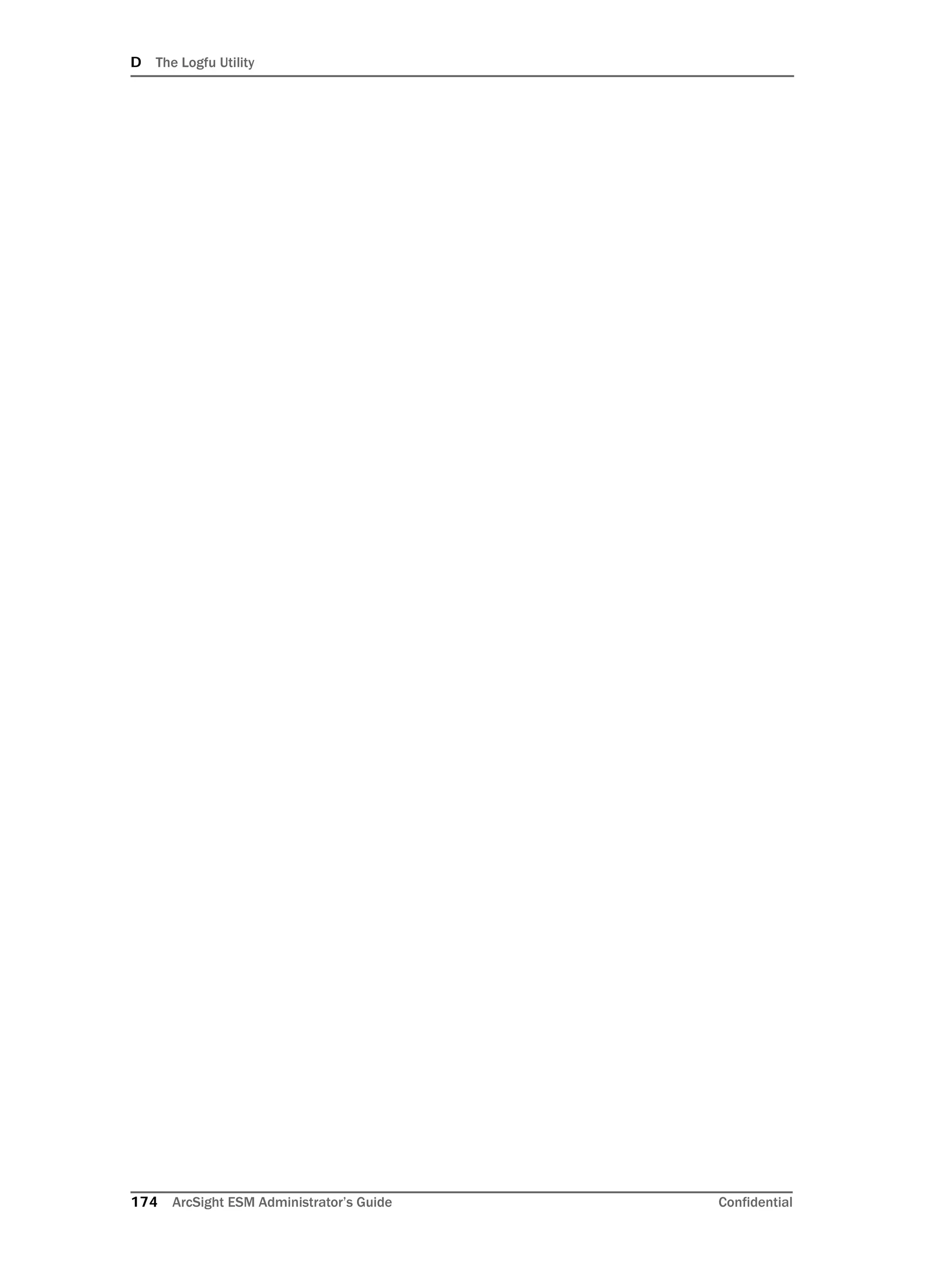 D The Logfu Utility
174 ArcSight ESM Administrator’s Guide Confidential
 