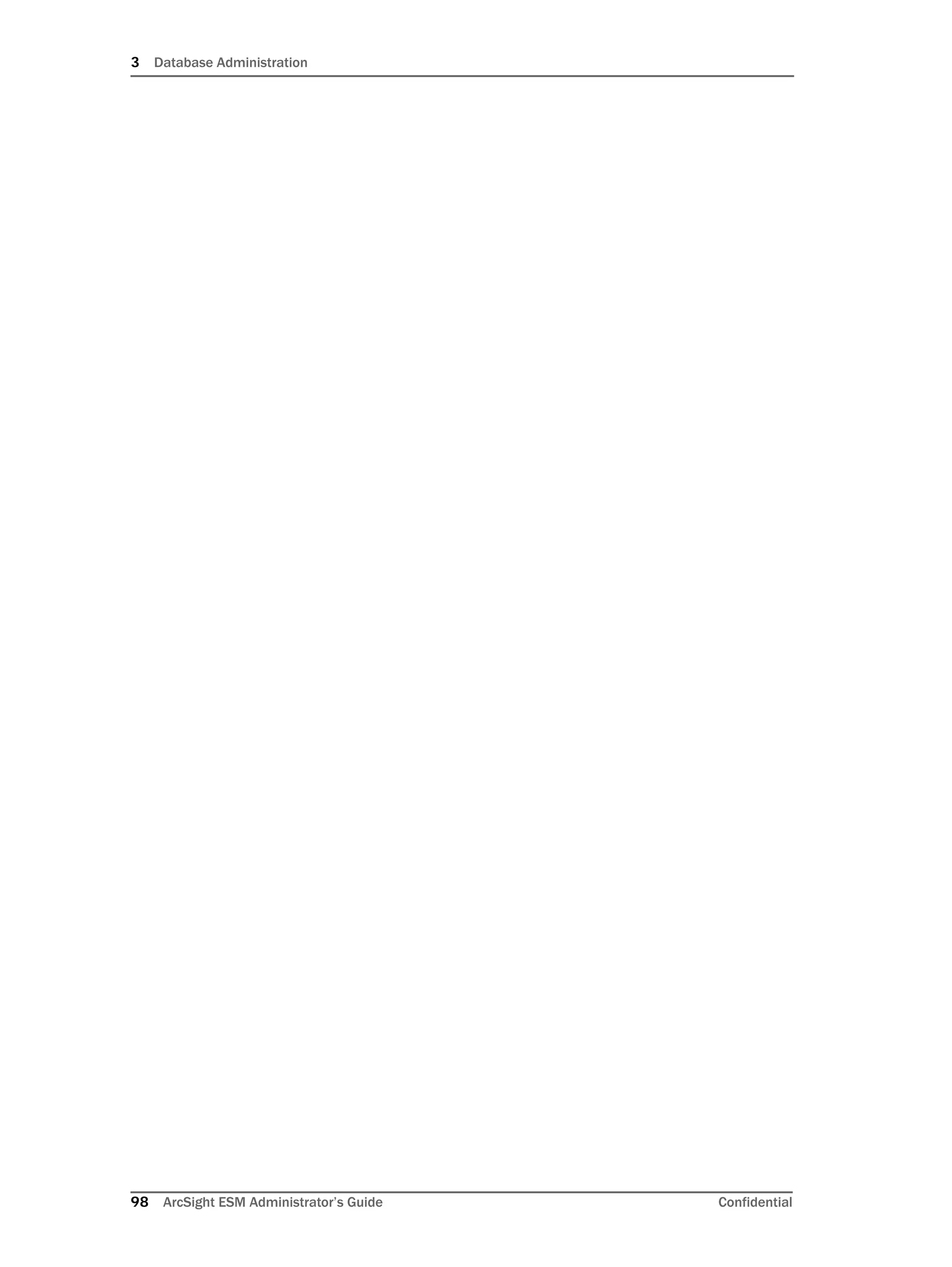 3 Database Administration
98 ArcSight ESM Administrator’s Guide Confidential
 