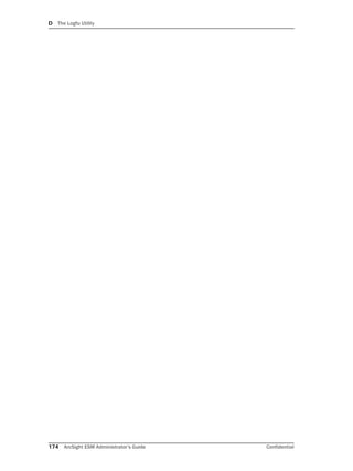 D The Logfu Utility
174 ArcSight ESM Administrator’s Guide Confidential
 