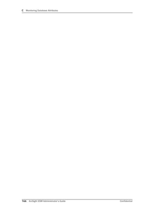 C Monitoring Database Attributes
166 ArcSight ESM Administrator’s Guide Confidential
 