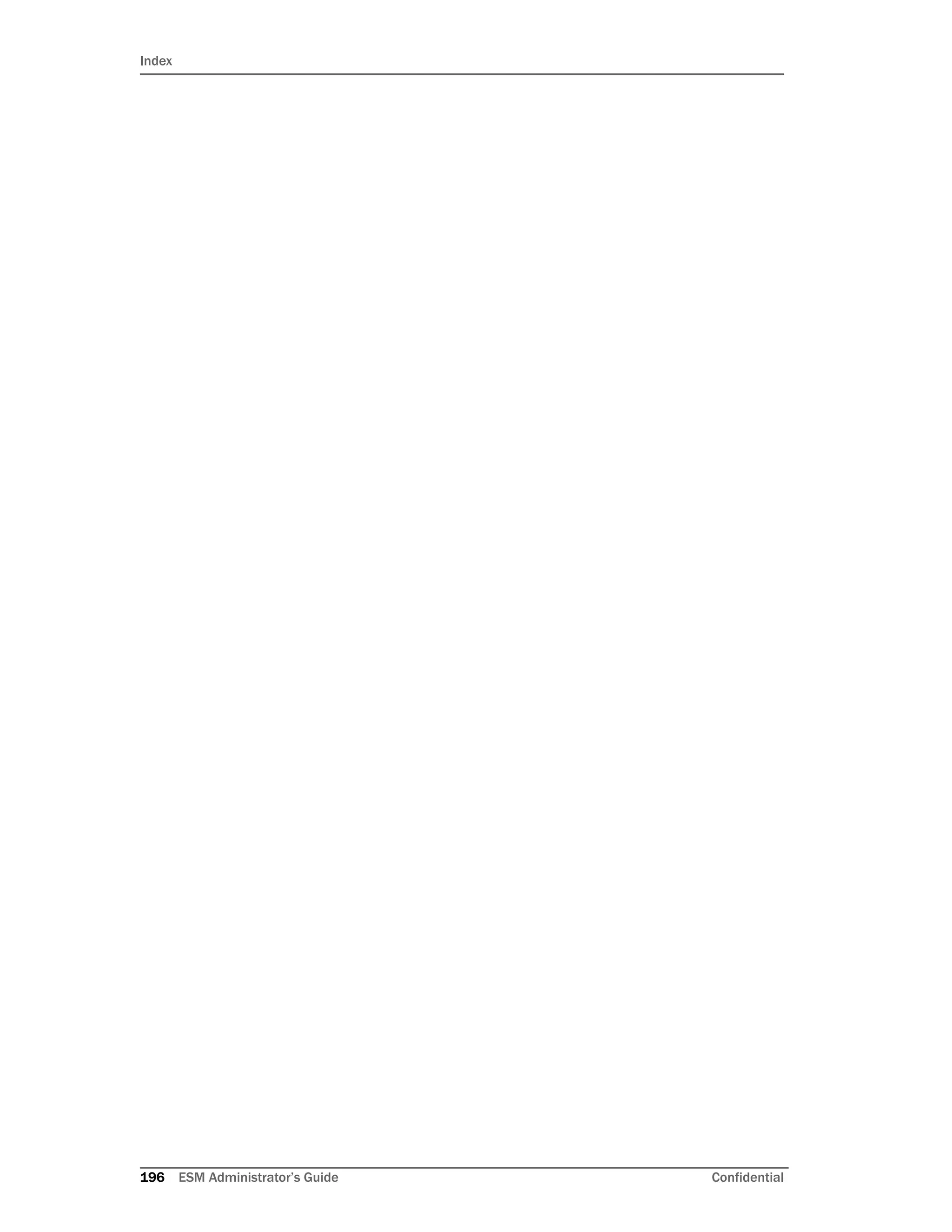 Index
196 ESM Administrator’s Guide Confidential
 