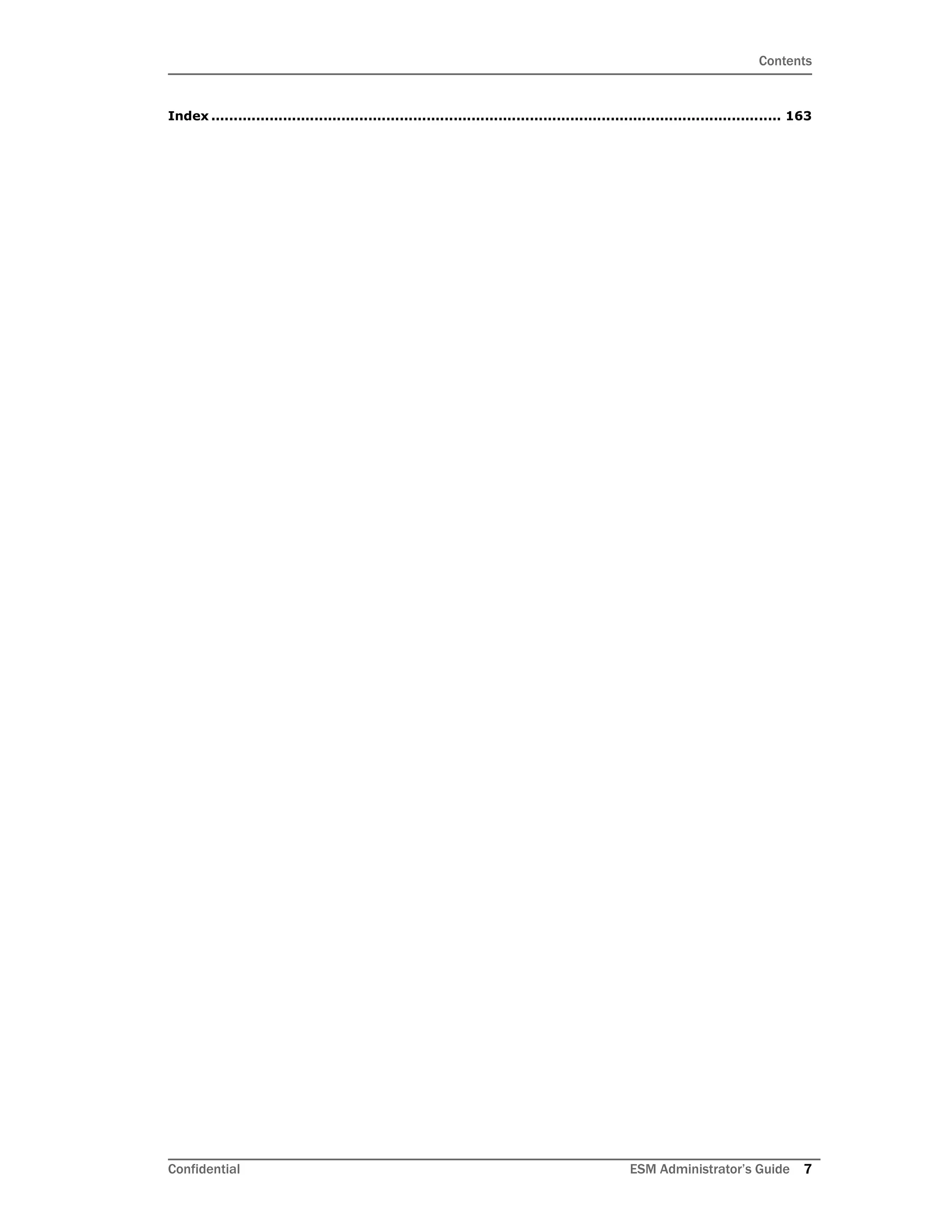 Contents
Confidential ESM Administrator’s Guide 7
Index ............................................................................................................................... 163
 