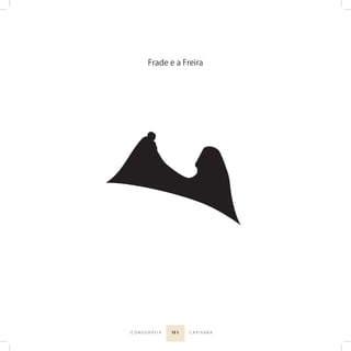 15 1I C O N O G R A F I A C A P I X A B A
Frade e a Freira
 
