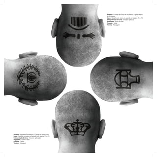 Atrativo - Igreja dos Reis Magos / Capela de Santa Luzia
Ícone - Detalhe em relevo na parede (ref. página 71 e 27)
Interpretação do ícone - Simples aplicação
Segmento - Estilo de vida
Produto - Tatoo
Técnica - Tatuagem
Atrativo - Casario do Porto de São Mateus / Igreja Matriz
de S. Mateus
Ícone - Detalhe em relevo na parede (ref. página 49 e 75)
Interpretação do ícone - Simples aplicação
Segmento - Estilo de vida
Produto - Tatoo
Técnica - Tatuagem
 