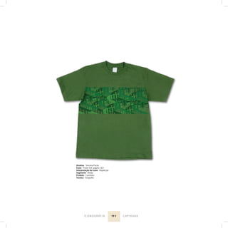 19 5I C O N O G R A F I A C A P I X A B A
Atrativo - Terceira Ponte
Ícone - Ponte (ref. página 107)
Interpretação do ícone - Repetição
Segmento - Moda
Produto - Camiseta
Técnica - Serigraﬁa
 