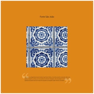 Forte São João
‘‘
‘‘Localizado na antiga ilha de Santo Antônio, hoje ilha de Vitória, o Forte São João foi construído sobre uma
superfície íngreme, rochosa, com uma planta em formato retangular, a ﬁm de proteger os habitantes da
capitania do Espírito Santo da invasão da esquadra do navegador inglês Thomas Cavendeish.
 