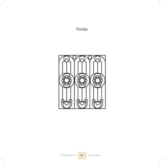 87I C O N O G R A F I A C A P I X A B A
Portão
 