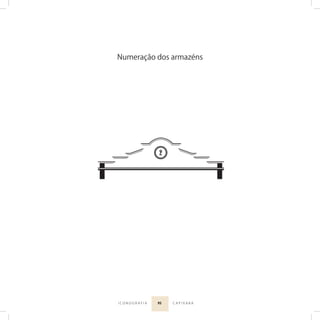 95I C O N O G R A F I A C A P I X A B A
Numeração dos armazéns
 