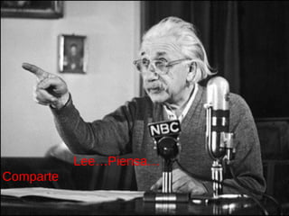 Lee…Piensa…
Comparte
 