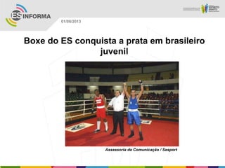 Assessoria de Comunicação / Sesport
01/08/2013
Boxe do ES conquista a prata em brasileiro
juvenil
 