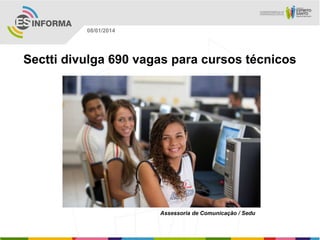 08/01/2014

Sectti divulga 690 vagas para cursos técnicos

Assessoria de Comunicação / Sedu

 