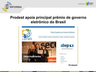 Prodest apoia principal prêmio de governo
eletrônico do Brasil
Divulgação
 