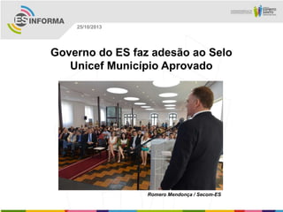 25/10/2013

Governo do ES faz adesão ao Selo
Unicef Município Aprovado

Romero Mendonça / Secom-ES

 