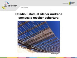 26/11/2013

Estádio Estadual Kleber Andrade
começa a receber cobertura

Fábio Fajoli

 