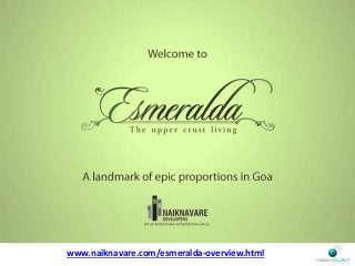www.naiknavare.com/esmeralda-overview.html
 