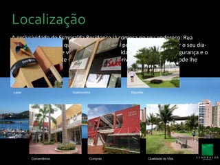 LocalizaçãoA exclusividade do Esmeralda Residence já começa no seu endereço: Rua Joaquim Lírio, a uma quadra do mar. O lugar perfeito para você viver o seu dia-a-dia com tudo o que você precisa:  modernidade, tranqüilidade, segurança e o conforto que somente uma localização tão privilegiada como esta pode lhe oferecer.EsportesGastronomiaLazerComprasQualidade de VidaConveniência