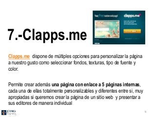 7.-Clapps.me
Clapps.me dispone de múltiples opciones para personalizar la página
a nuestro gusto como seleccionar fondos, ...