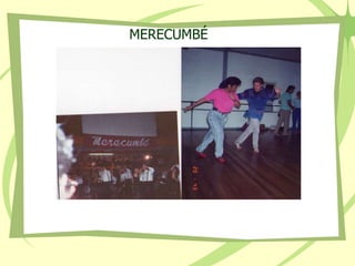 MERECUMBÉ
 