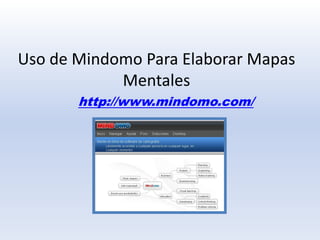 http://www.mindomo.com/<br />Uso de Mindomo Para Elaborar Mapas Mentales   <br />