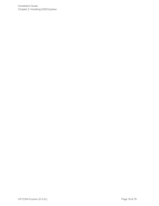 Page 18 of 76HP ESM Express (6.9.0c)
Installation Guide
Chapter 2: Installing ESM Express
 