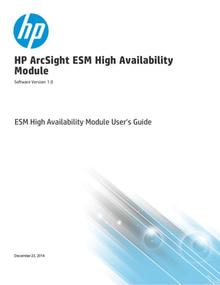 HP ArcSight ESM High Availability
Module
Software Version: 1.0
ESM High Availability Module User's Guide
December 23, 2014
 