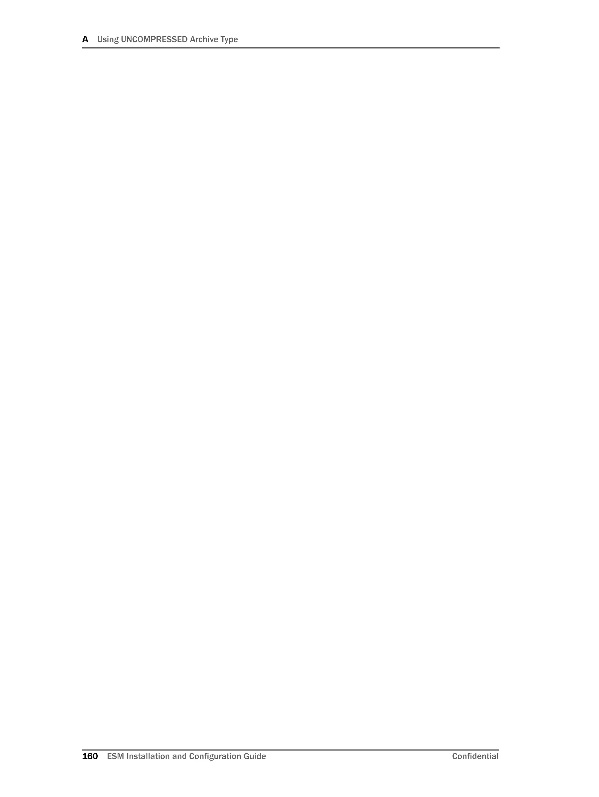 A Using UNCOMPRESSED Archive Type
160 ESM Installation and Configuration Guide Confidential
 