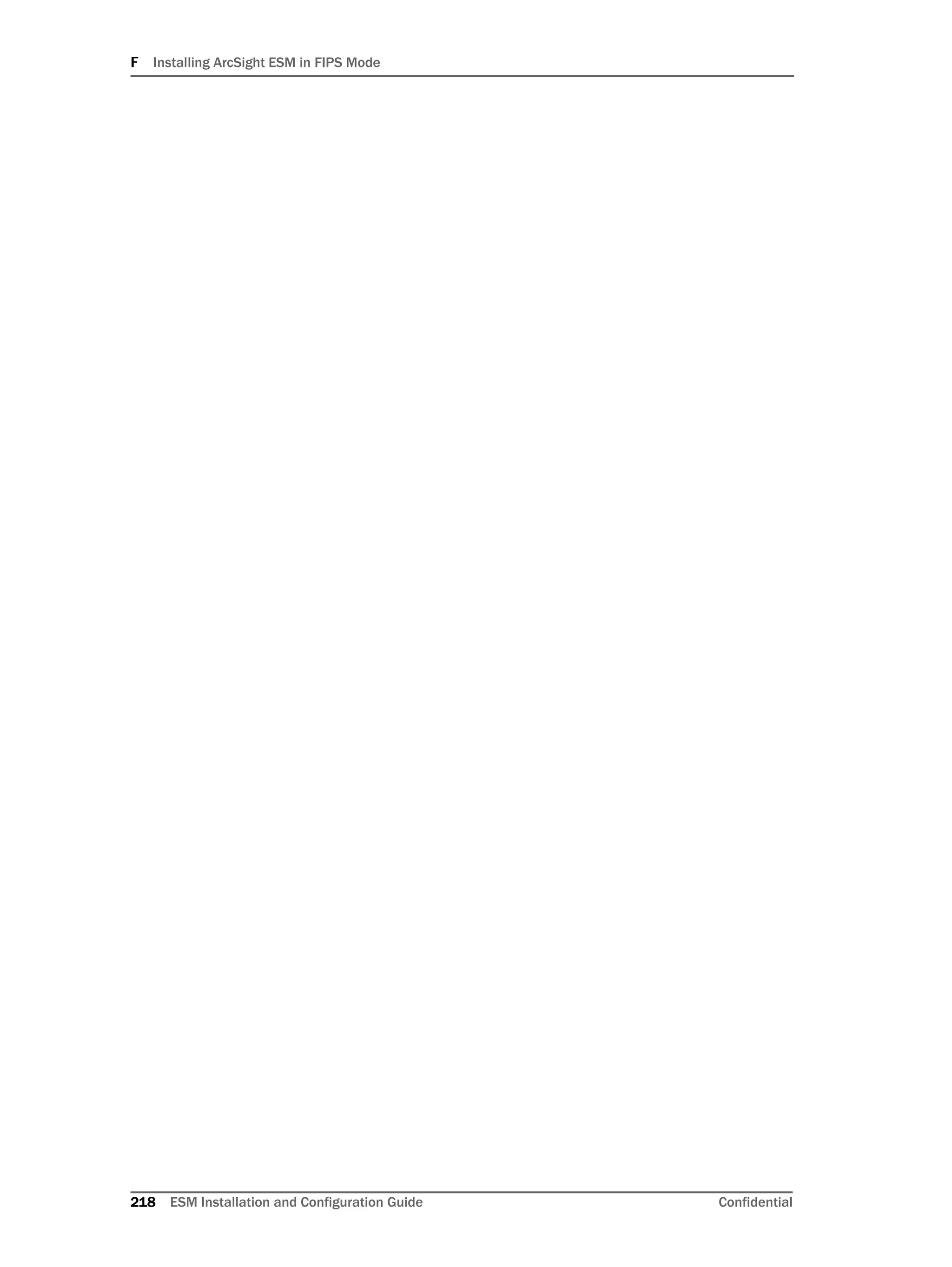 F Installing ArcSight ESM in FIPS Mode
218 ESM Installation and Configuration Guide Confidential
 