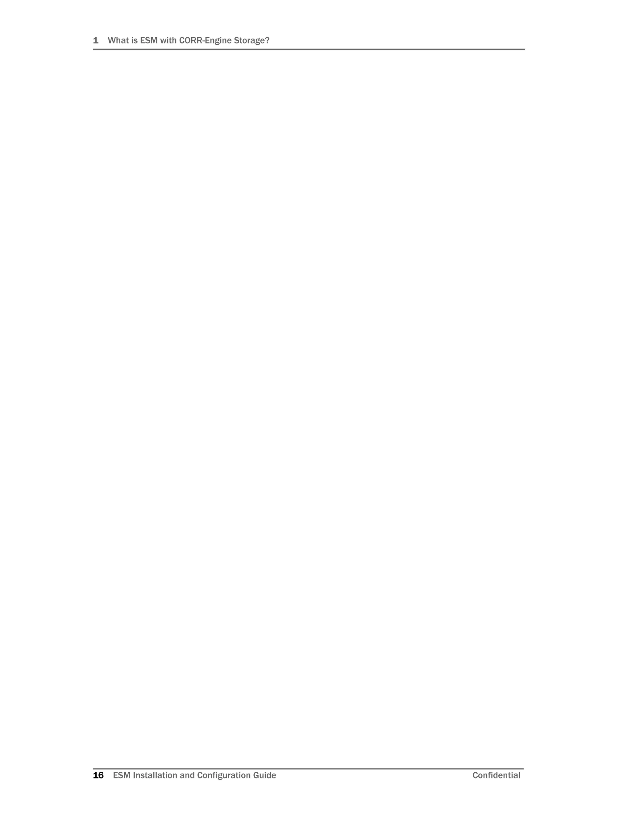 1 What is ESM with CORR-Engine Storage?
16 ESM Installation and Configuration Guide Confidential
 