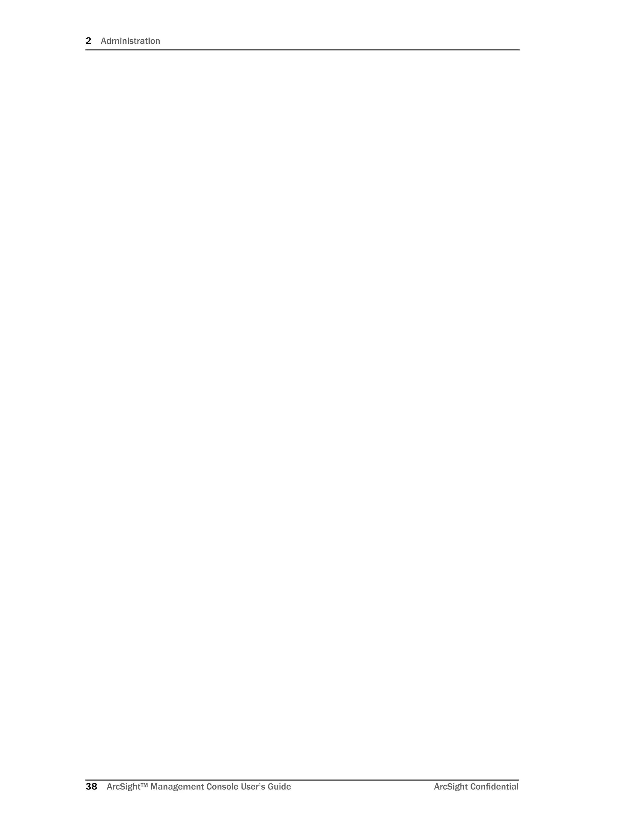 2 Administration
38 ArcSight™ Management Console User’s Guide ArcSight Confidential
 