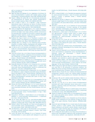 with an increased risk of venous thromboembolism. Br J Haematol.
2006;134(4):399-405.
52. Baker HA, Brown AR, Mahnken JD, et al. Application of risk factors for
venous thromboembolism in patients with multiple myeloma starting
chemotherapy, a real-world evaluation. Cancer Med. 2019;8(1):455-462.
53. Paludo J, Mikhael JR, LaPlant BR, et al. Pomalidomide, bortezomib,
and dexamethasone for patients with relapsed lenalidomide-re-
fractory multiple myeloma. Blood. 2017;130(10):1198-1204.
54. Leleu X, Rodon P, Hulin C, et al. MELISSE, a large multicentric
observational study to determine risk factors of venous thrombo-
embolism in patients with multiple myeloma treated with immuno-
modulatory drugs. Thromb Haemost. 2013;110(4):844-851.
55. Fotiou D, Sergentanis TN, Papageorgiou L, et al. Longer procoagulant
phospholipid-dependent clotting time, lower endogenous thrombin
potential and higher tissue factor pathway inhibitor concentrations
are associated with increased VTE occurrence in patients with newly
diagnosed multiple myeloma: results of the prospective ROADMAP-
MM-CAT study. Blood Cancer J. 2018;8(11):102.
56. Bradbury CA, Craig Z, Cook G, et al. Thrombosis in patients with
myeloma treated in the Myeloma IX and Myeloma XI phase 3 ran-
domized controlled trials. Blood. 2020;136(9):1091-1104.
57. Sanﬁlippo KM, Luo S, Wang TF, et al. Predicting venous thrombo-
embolism in multiple myeloma: development and validation of the
IMPEDE VTE score. Am J Hematol. 2019;94(11):1176-1184.
58. Li A, Wu Q, Luo S, et al. Derivation and validation of a risk assessment
model for immunomodulatory drug-associated thrombosis among
patients with multiple myeloma. J Natl Compr Canc Netw. 2019;17(7):
840-847.
59. Carrier M, Le Gal G, Tay J, et al. Rates of venous thromboembolism in
multiple myeloma patients undergoing immunomodulatory therapy
with thalidomide or lenalidomide: a systematic review and meta-
analysis. J Thromb Haemost. 2011;9(4):653-663.
60. Hakoum MB, Kahale LA, Tsolakian IG, et al. Anticoagulation for the
initial treatment of venous thromboembolism in people with cancer.
Cochrane Database Syst Rev. 2018;1(1):CD006649.
61. Young AM, Marshall A, Thirlwall J, et al. Comparison of an oral factor
Xa inhibitor with low molecular weight heparin in patients with
cancer with venous thromboembolism: results of a randomized trial
(SELECT-D). J Clin Oncol. 2018;36(20):2017-2023.
62. McBane RD 2nd, Wysokinski WE, Le-Rademacher JG, et al. Apixaban
and dalteparin in active malignancy-associated venous thromboem-
bolism: the ADAM VTE trial. J Thromb Haemost. 2020;18(2):411-421.
63. Agnelli G, Becattini C, Meyer G, et al. Apixaban for the treatment of
venous thromboembolism associated with cancer. N Engl J Med.
2020;382(17):1599-1607.
64. Kahale LA, Hakoum MB, Tsolakian IG, et al. Anticoagulation for the
long-term treatment of venous thromboembolism in people with
cancer. Cochrane Database Syst Rev. 2018;6(6):CD006650.
65. Khorana AA, McCrae KR, Milentijevic D, et al. Current practice pat-
terns and patient persistence with anticoagulant treatments for
cancer-associated thrombosis. Res Pract Thromb Haemost. 2017;1(1):
14-22.
66. Raskob GE, van Es N, Verhamme P, et al. Edoxaban for the treatment
of cancer-associated venous thromboembolism. N Engl J Med.
2018;378(7):615-624.
67. Planquette B, Bertoletti L, Charles-Nelson A, et al. Rivaroxaban vs
dalteparin in cancer-associated thromboembolism: a randomized
trial. Chest. 2022;161(3):781-790.
68. Lee AY, Levine MN, Baker RI, et al. Low-molecular-weight heparin
versus a coumarin for the prevention of recurrent venous thrombo-
embolism in patients with cancer. N Engl J Med. 2003;349(2):146-153.
69. Mulder FI, Bosch FTM, Young AM, et al. Direct oral anticoagulants for
cancer-associated venous thromboembolism: a systematic review
and meta-analysis. Blood. 2020;136(12):1433-1441.
70. Jara-Palomares L, Solier-Lopez A, Elias-Hernandez T, et al. Tinzaparin
in cancer associated thrombosis beyond 6 months: TiCAT study.
Thromb Res. 2017;157:90-96.
71. Francis CW, Kessler CM, Goldhaber SZ, et al. Treatment of venous
thromboembolism in cancer patients with dalteparin for up to 12
months: the DALTECAN Study. J Thromb Haemost. 2015;13(6):1028-
1035.
72. Moik F, Colling M, Mahé I, et al. Extended anticoagulation treatment
for cancer-associated thrombosisdrates of recurrence and bleeding
beyond 6 months: a systematic review. J Thromb Haemost.
2022;20(3):619-634.
73. Napolitano M, Saccullo G, Malato A, et al. Optimal duration of low
molecular weight heparin for the treatment of cancer-related deep
vein thrombosis: the Cancer-DACUS Study. J Clin Oncol. 2014;32(32):
3607-3612.
74. Marshall A, Levine M, Hill C, et al. Treatment of cancer-associated
venous thromboembolism: 12-month outcomes of the placebo
versus rivaroxaban randomization of the SELECT-D Trial (SELECT-D:
12m). J Thromb Haemost. 2020;18(4):905-915.
75. Jara-Palomares L, Solier-Lopez A, Elias-Hernandez T, et al. D-dimer
and high-sensitivity C-reactive protein levels to predict venous
thromboembolism recurrence after discontinuation of anti-
coagulation for cancer-associated thrombosis. Br J Cancer.
2018;119(8):915-921.
76. Di Nisio M, van Es N, Carrier M, et al. Extended treatment with
edoxaban in cancer patients with venous thromboembolism: A post-
hoc analysis of the Hokusai-VTE Cancer study. J Thromb Haemost.
2019;17(11):1866-1874.
77. Di Nisio M, Carrier M. Incidental venous thromboembolism: is anti-
coagulation indicated? Hematology Am Soc Hematol Educ Program.
2017;2017(1):121-127.
78. Caiano L, Carrier M, Marshall A, et al. Outcomes among patients with
cancer and incidental or symptomatic venous thromboembolism: a
systematic review and meta-analysis. J Thromb Haemost.
2021;19(10):2468-2479.
79. Key NS, Khorana AA, Kuderer NM, et al. Venous thromboembolism
prophylaxis and treatment in patients with cancer: ASCO Clinical
Practice Guideline Update. J Clin Oncol. 2020;38(5):496-520.
80. Leader A, Ten Cate H, Spectre G, et al. Antithrombotic medication in
cancer-associated thrombocytopenia: current evidence and knowl-
edge gaps. Crit Rev Oncol Hematol. 2018;132:76-88.
81. PREPIC Study Group. Eight-year follow-up of patients with permanent
vena cava ﬁlters in the prevention of pulmonary embolism: the
PREPIC (Prevention du Risque d’Embolie Pulmonaire par Interruption
Cave) randomized study. Circulation. 2005;112(3):416-422.
82. Boddi M, Villa G, Chiostri M, et al. Incidence of ultrasound-detected
asymptomatic long-term central vein catheter-related thrombosis
and ﬁbrin sheath in cancer patients. Eur J Haematol. 2015;95(5):472-
479.
83. Kamphuisen PW, Lee AY. Catheter-related thrombosis: lifeline or a
pain in the neck? Hematology Am Soc Hematol Educ Program.
2012;2012:638-644.
84. Jiang M, Li CL, Pan CQ, et al. Risk of venous thromboembolism
associated with totally implantable venous access ports in cancer
patients: a systematic review and meta-analysis. J Thromb Haemost.
2020;18(9):2253-2273.
85. Moss JG, Wu O, Bodenham AR, et al. Central venous access devices
for the delivery of systemic anticancer therapy (CAVA): a randomised
controlled trial. Lancet. 2021;398(10298):403-415.
86. Kahale LA, Tsolakian IG, Hakoum MB, et al. Anticoagulation for people
with cancer and central venous catheters. Cochrane Database Syst
Rev. 2018;6(6):CD006468.
87. Savage KJ, Wells PS, Schulz V, et al. Outpatient use of low molecular
weight heparin (Dalteparin) for the treatment of deep vein throm-
bosis of the upper extremity. Thromb Haemost. 1999;82(3):1008-
1010.
88. Kovacs MJ, Kahn SR, Rodger M, et al. A pilot study of central venous
catheter survival in cancer patients using low-molecular-weight
heparin (dalteparin) and warfarin without catheter removal for the
treatment of upper extremity deep vein thrombosis (The Catheter
Study). J Thromb Haemost. 2007;5(8):1650-1653.
89. Tran H, Arellano M, Chamsuddin A, et al. Deep venous thromboses in
patients with hematological malignancies after peripherally inserted
central venous catheters. Leuk Lymphoma. 2010;51(8):1473-1477.
Annals of Oncology A. Falanga et al.
466 https://doi.org/10.1016/j.annonc.2022.12.014 Volume 34 - Issue 5 - 2023
 