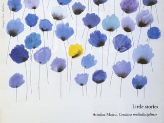 Imagen: Alan Fletcher




                                                Little stories
                        Ariadna Mateu, Creativa multidisciplinar
 