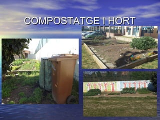 COMPOSTATGE I HORTCOMPOSTATGE I HORT
 
