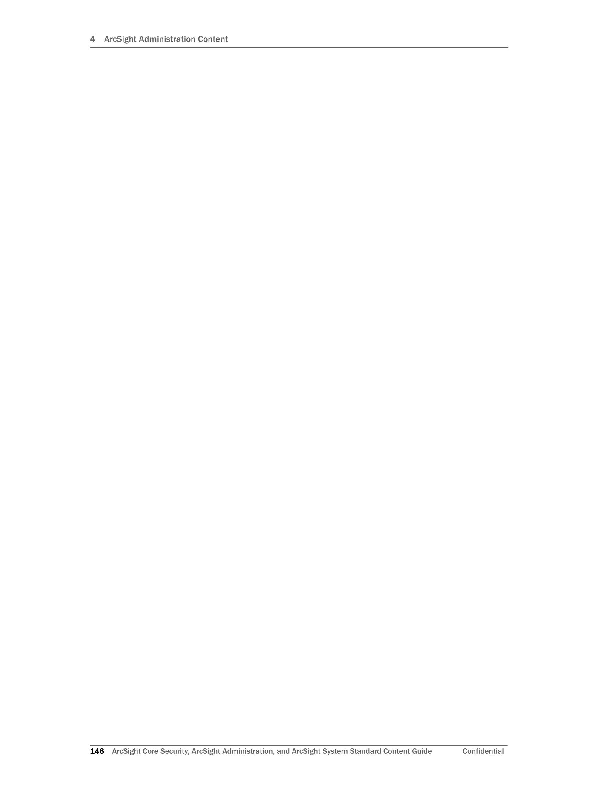 4 ArcSight Administration Content
146 ArcSight Core Security, ArcSight Administration, and ArcSight System Standard Content Guide Confidential
 