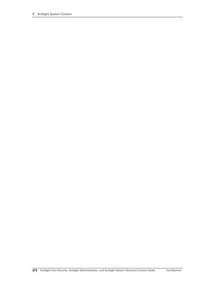 5 ArcSight System Content
172 ArcSight Core Security, ArcSight Administration, and ArcSight System Standard Content Guide Confidential
 