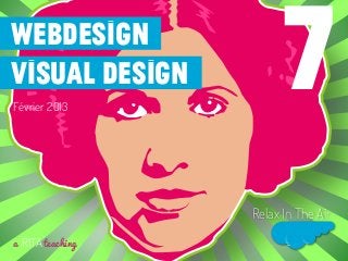 Webdesign
visual design
Février 2013
a RITAteaching
Relax In The Air
7
 