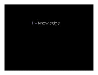 1 – Knowledge
 