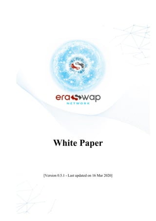 White Paper
[Version 0.5.1 - Last updated on 16 Mar 2020]
 