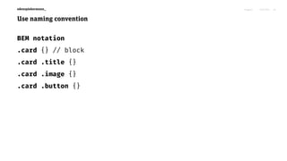 Niagara! 27.03.2015edenspiekermann_
Use naming convention
BEM notation
.card {} // block
.card .title {}
.card .image {}
....