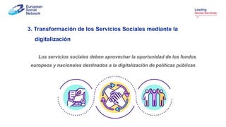 4. Experiencia en la digitalización de los servicios sociales
Papel de la tecnología en los servicios sociales
 