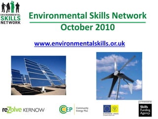 Environmental Skills Network
October 2010
www.environmentalskills.or.uk
 